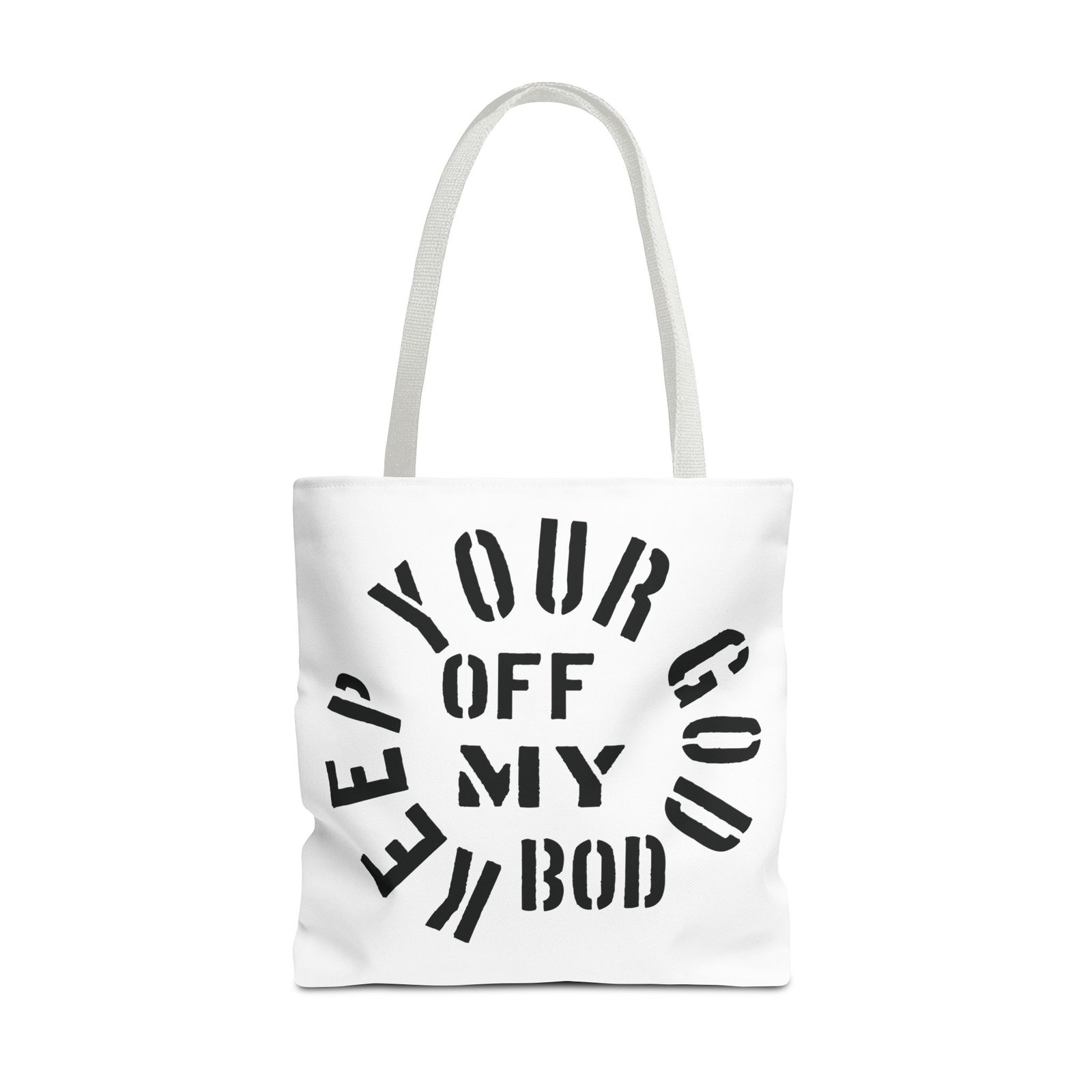 Keep Your God Off My Bod | Tote Bag