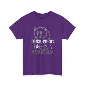 Thick, Purdy & Very Sturdy - Graphic Tee